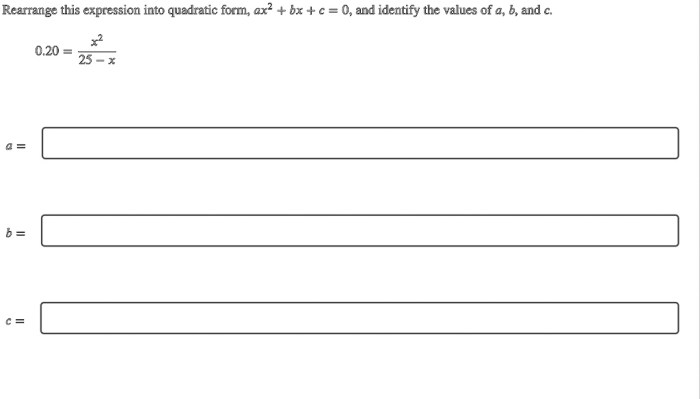 Rearrange this expression into quadratic form ax2 bx c 0